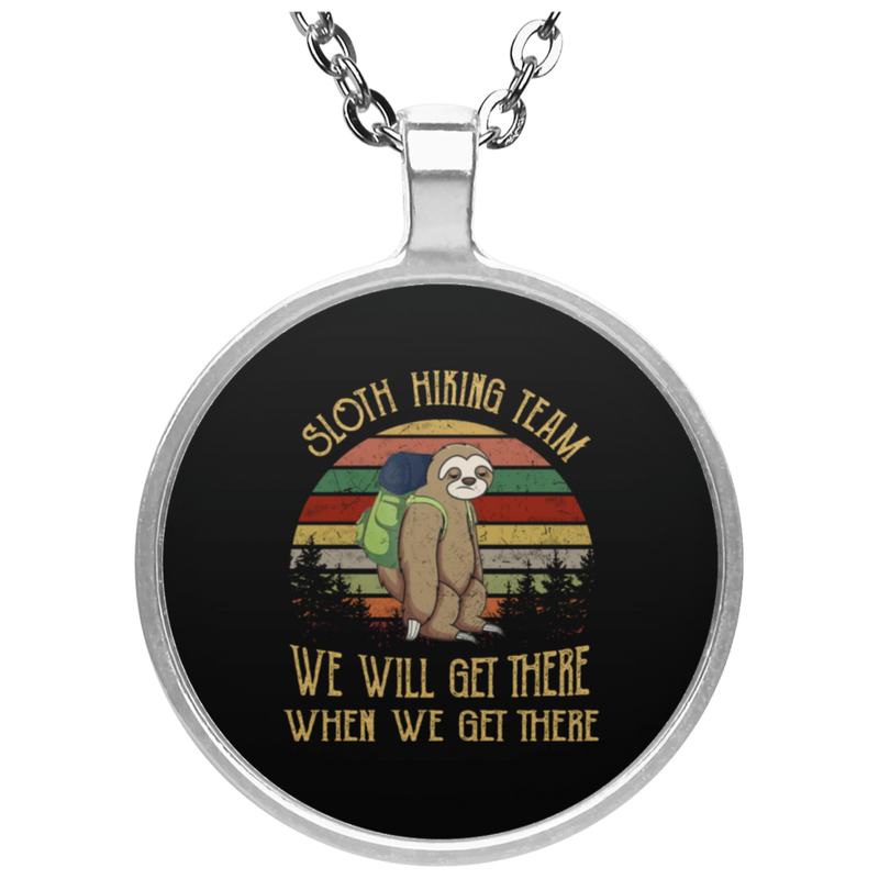 Sloth Hiking Team We Will Get There When We Get Th